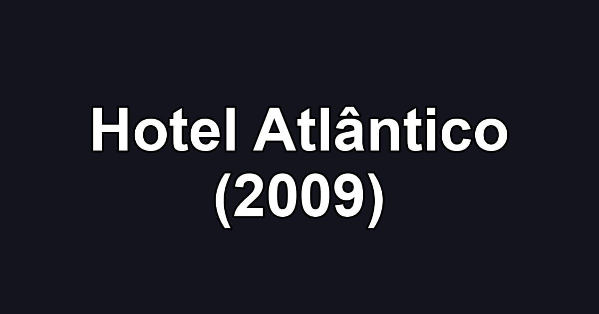 Hotel Atlântico (2009)