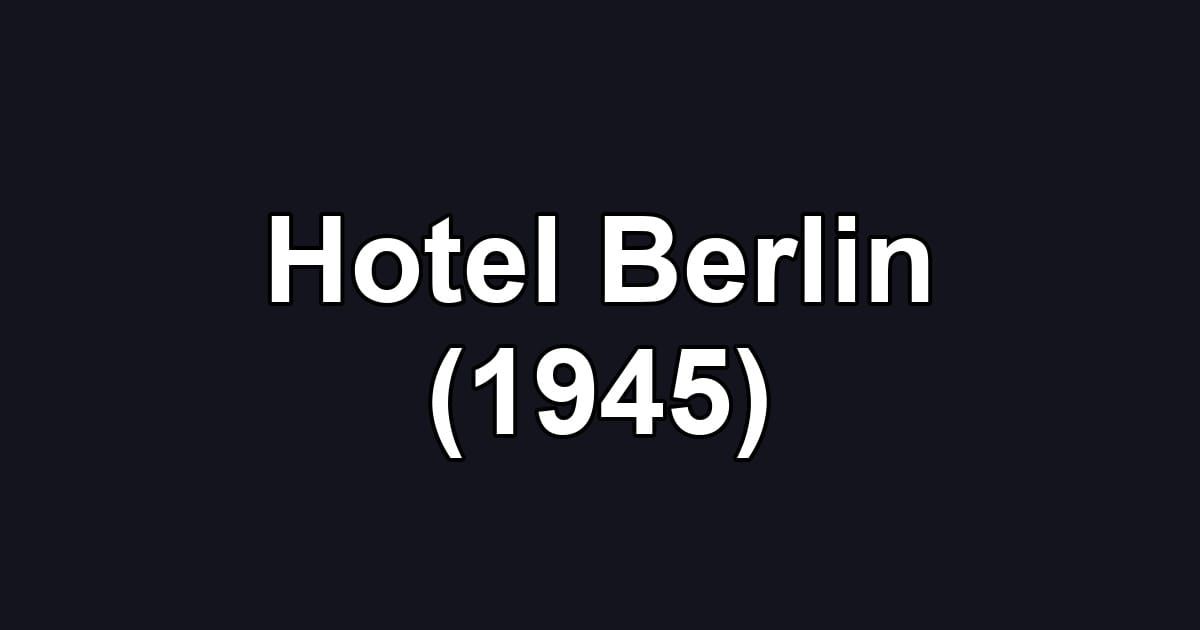 Hotel Berlin (1945)