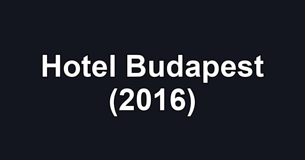 Hotel Budapest (2016)
