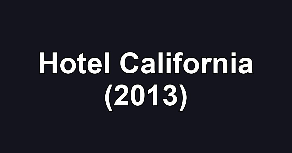 Hotel California (2013)