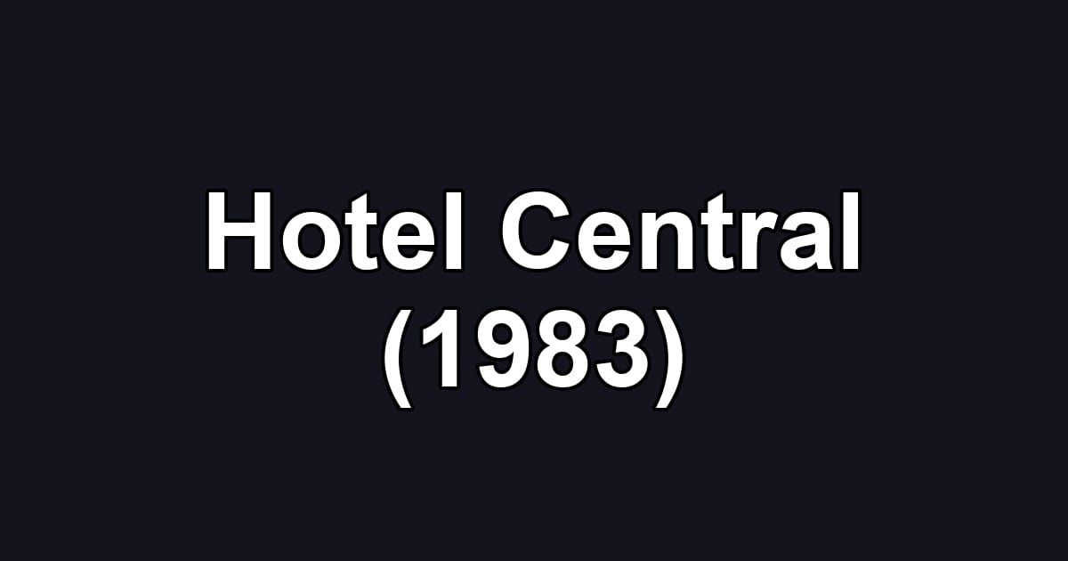 Hotel Central (1983)