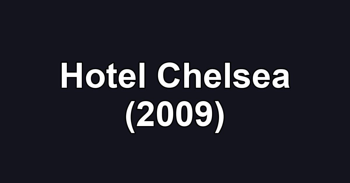 Hotel Chelsea (2009)