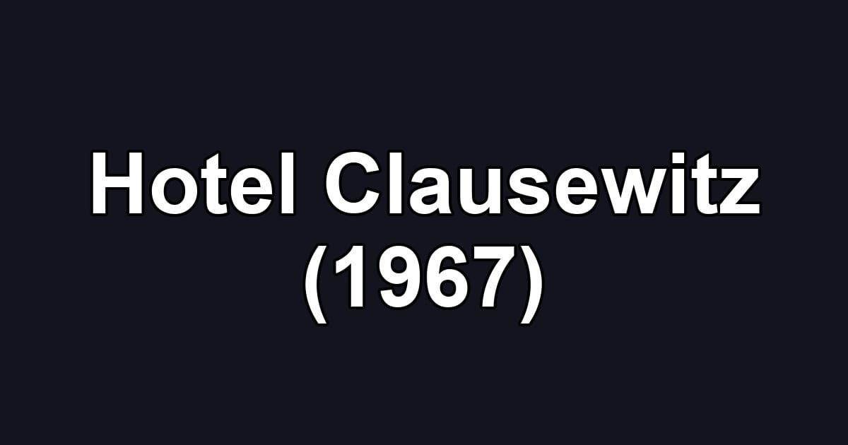 Hotel Clausewitz (1967)