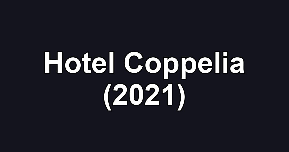 Hotel Coppelia (2021)
