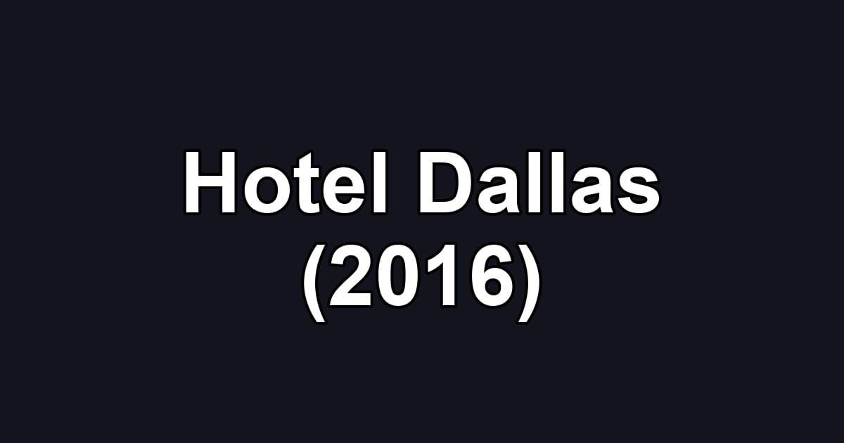 Hotel Dallas (2016)