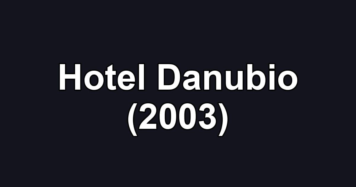 Hotel Danubio (2003)