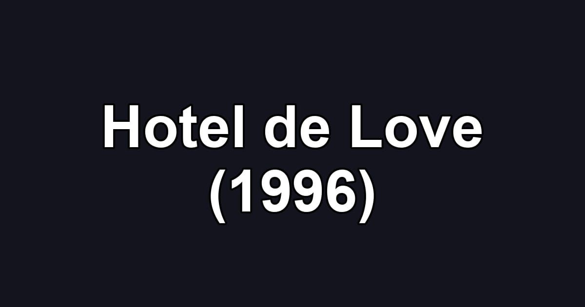 Hotel de Love (1996)