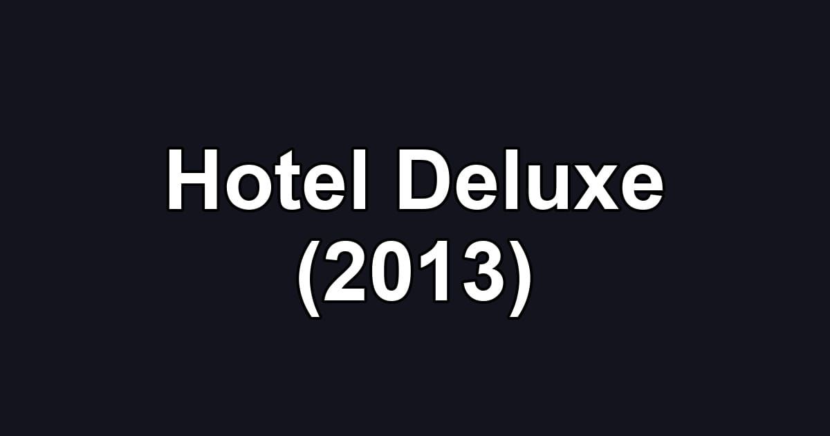 Hotel Deluxe (2013)