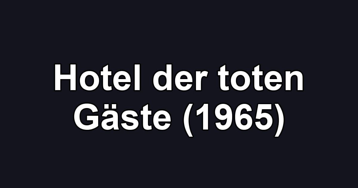 Hotel der toten Gäste (1965)