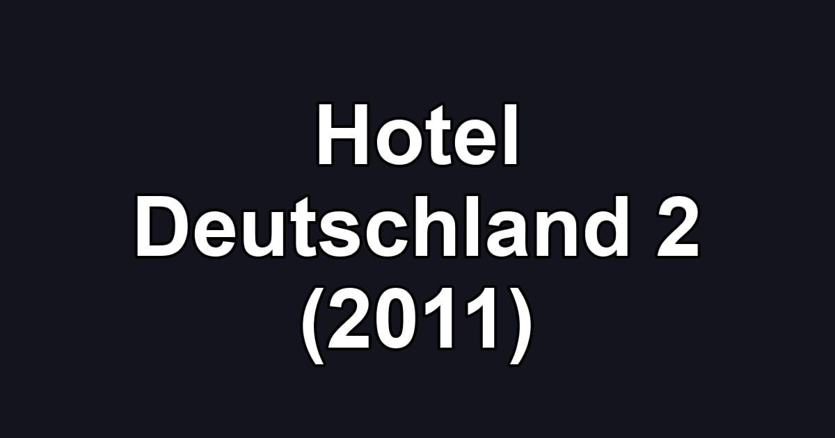Hotel Deutschland 2 (2011)