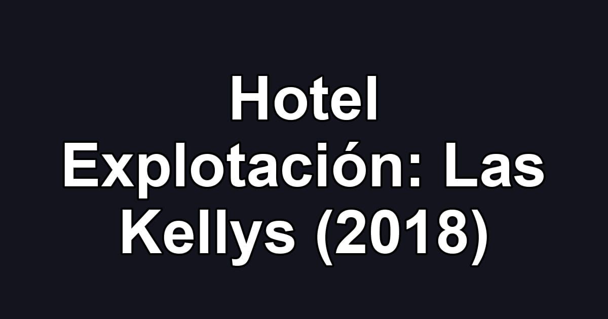Hotel Explotación: Las Kellys (2018)