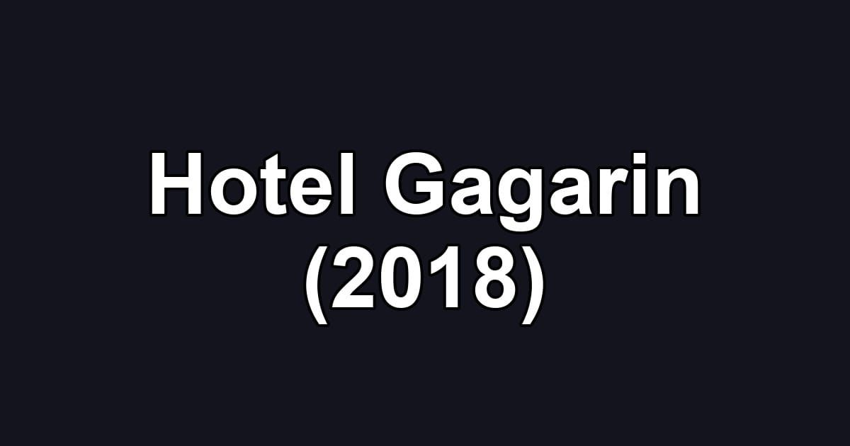 Hotel Gagarin (2018)