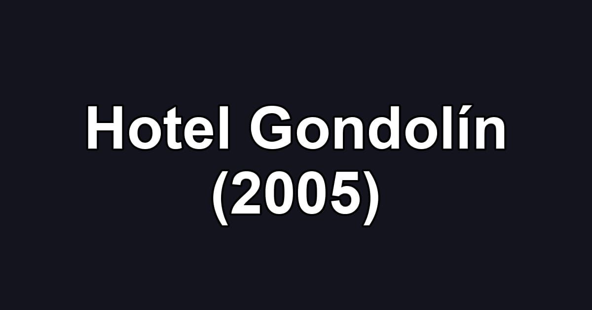 Hotel Gondolín (2005)