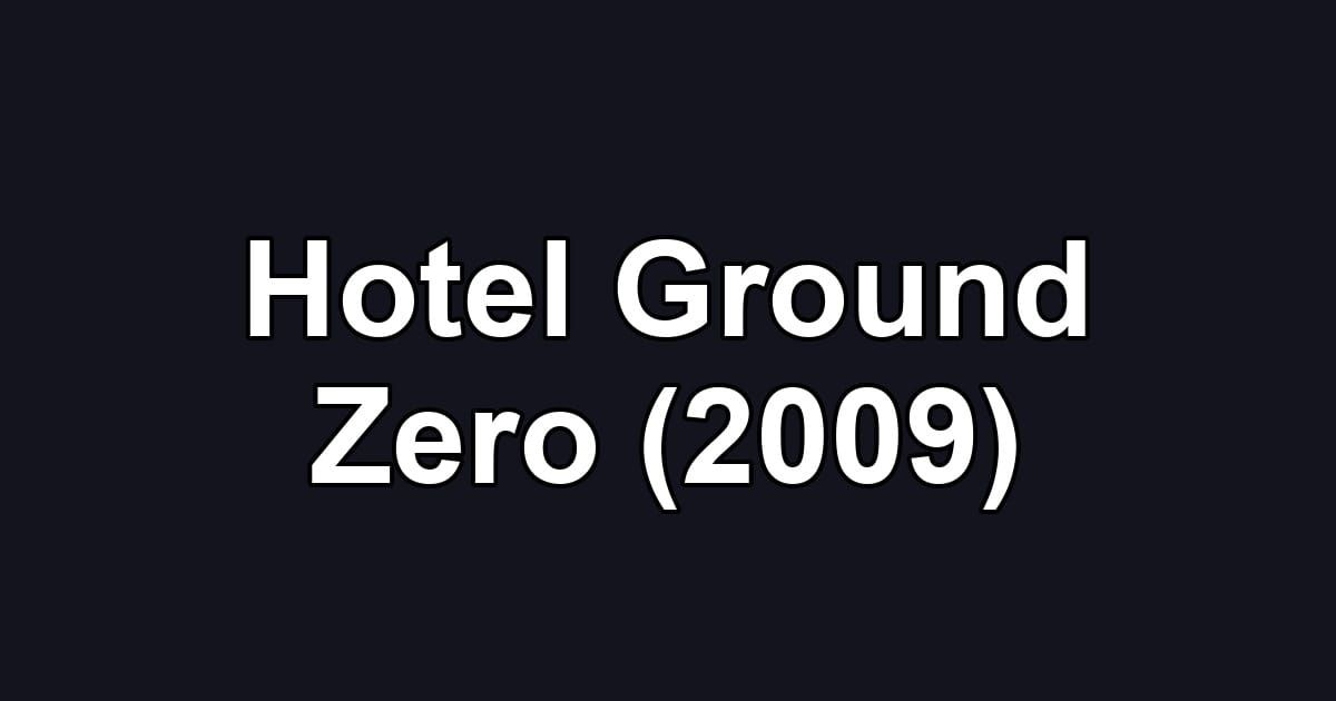 Hotel Ground Zero (2009)