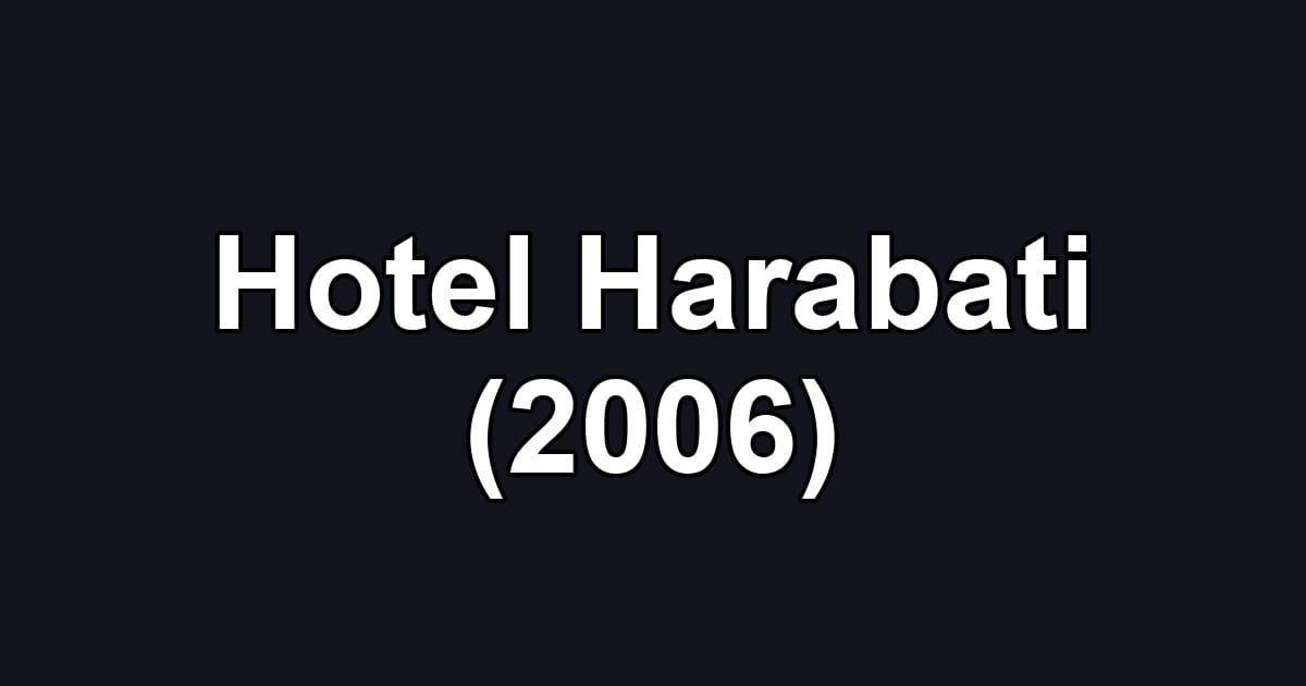 Hotel Harabati (2006)