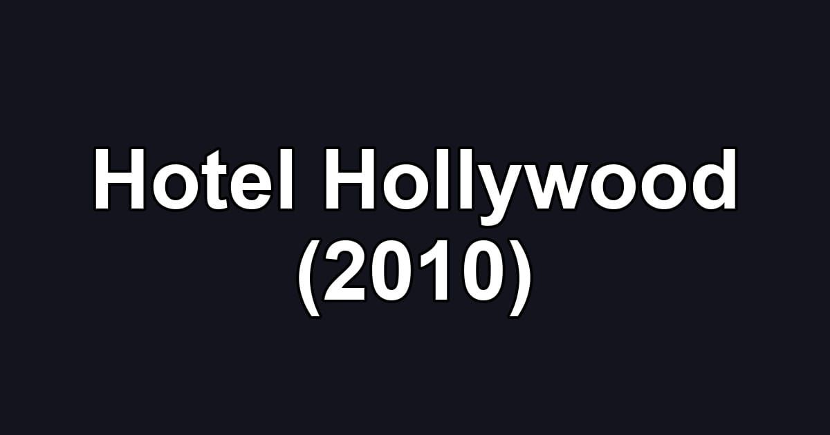 Hotel Hollywood (2010)