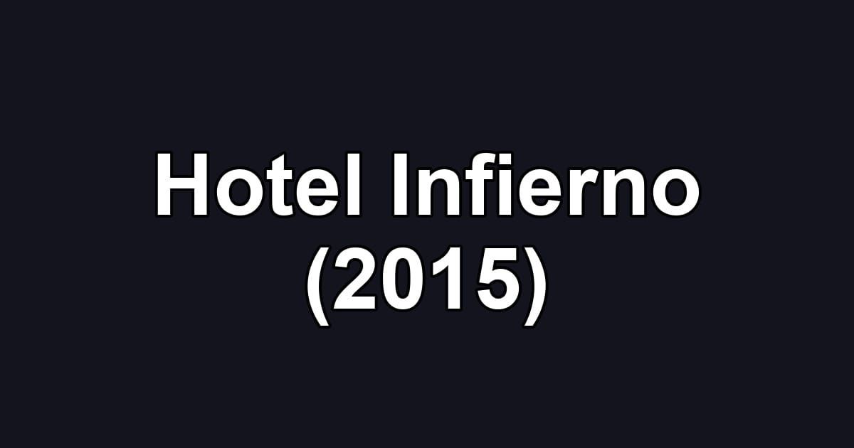 Hotel Infierno (2015)