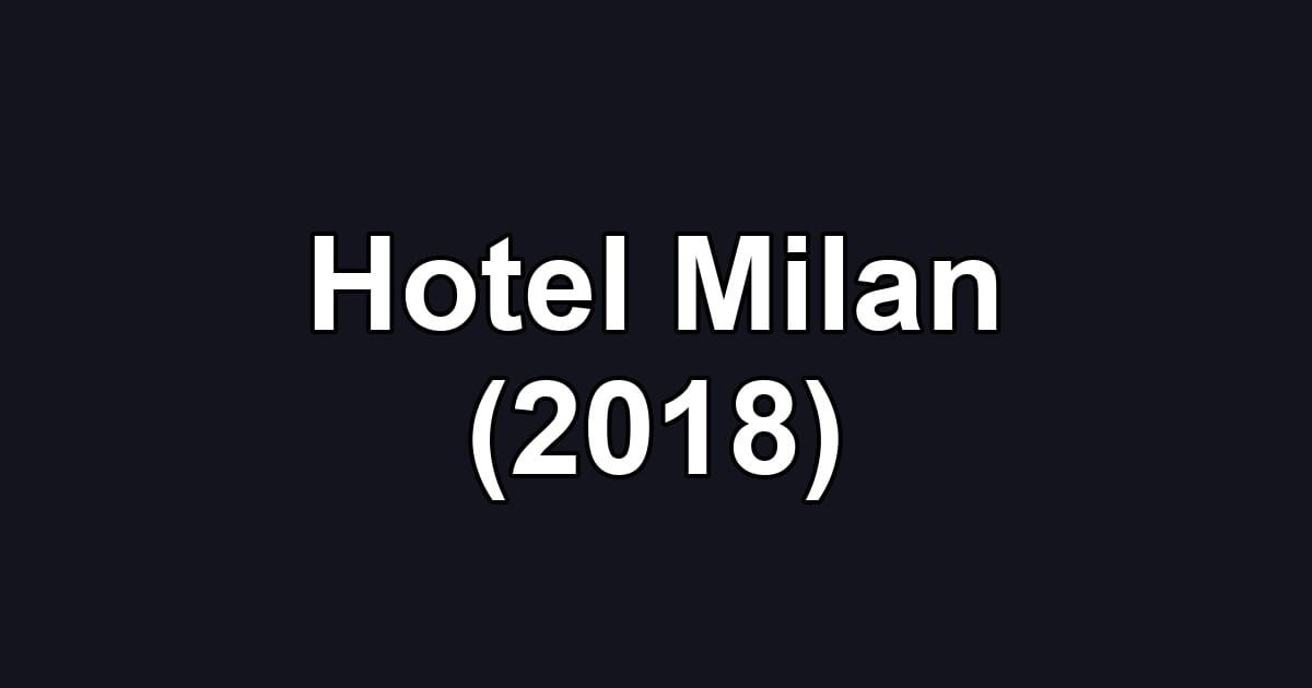 Hotel Milan (2018)
