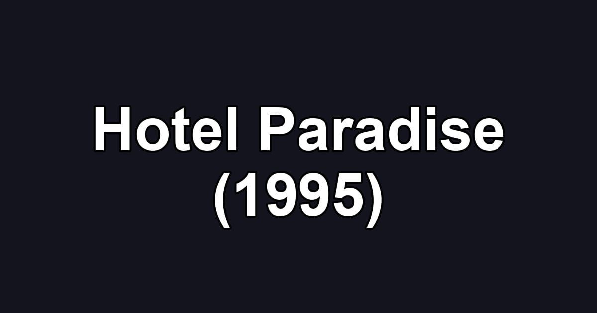 Hotel Paradise (1995)