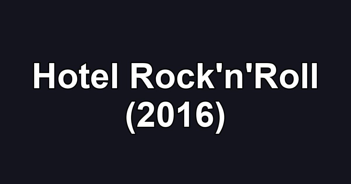 Hotel Rock'n'Roll (2016)
