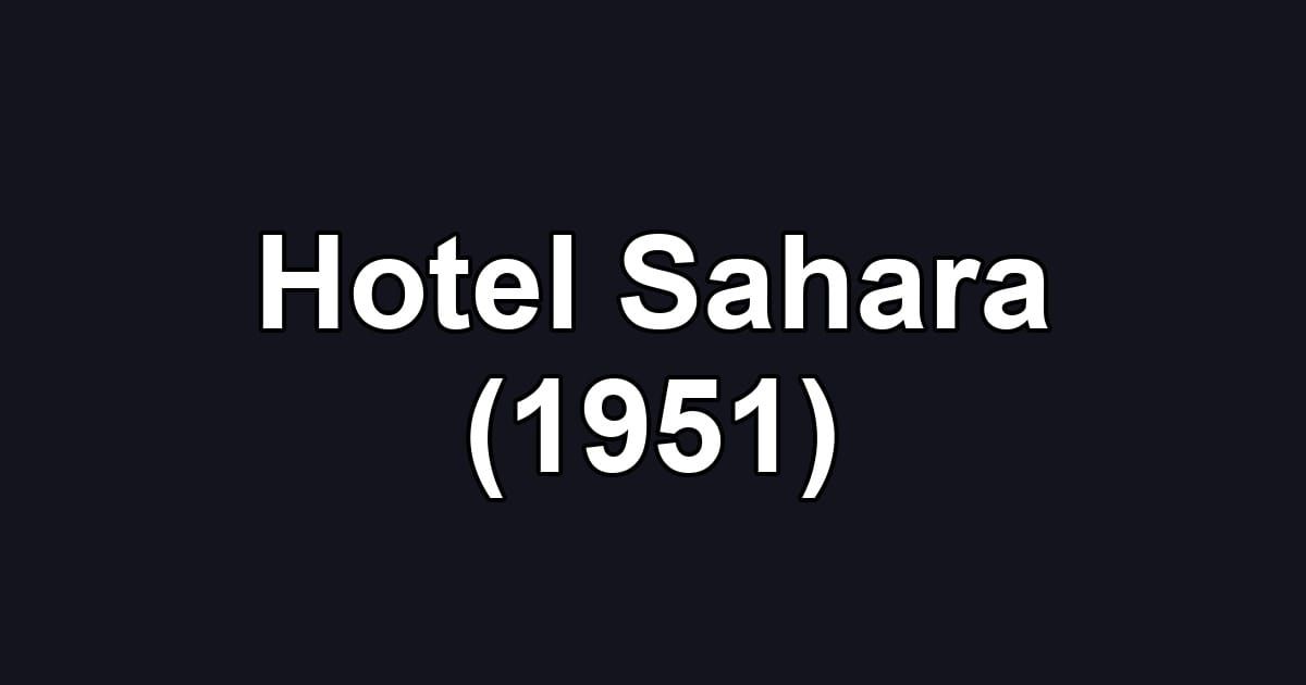 Hotel Sahara (1951)