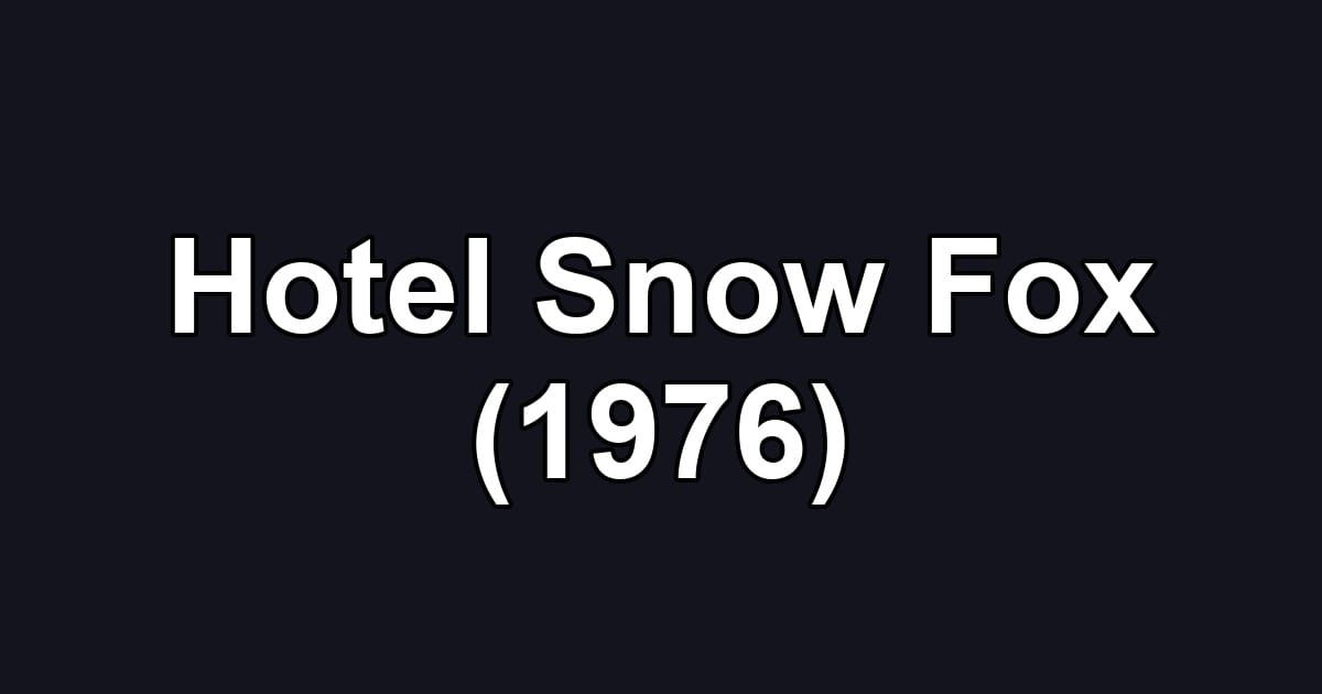 Hotel Snow Fox (1976)
