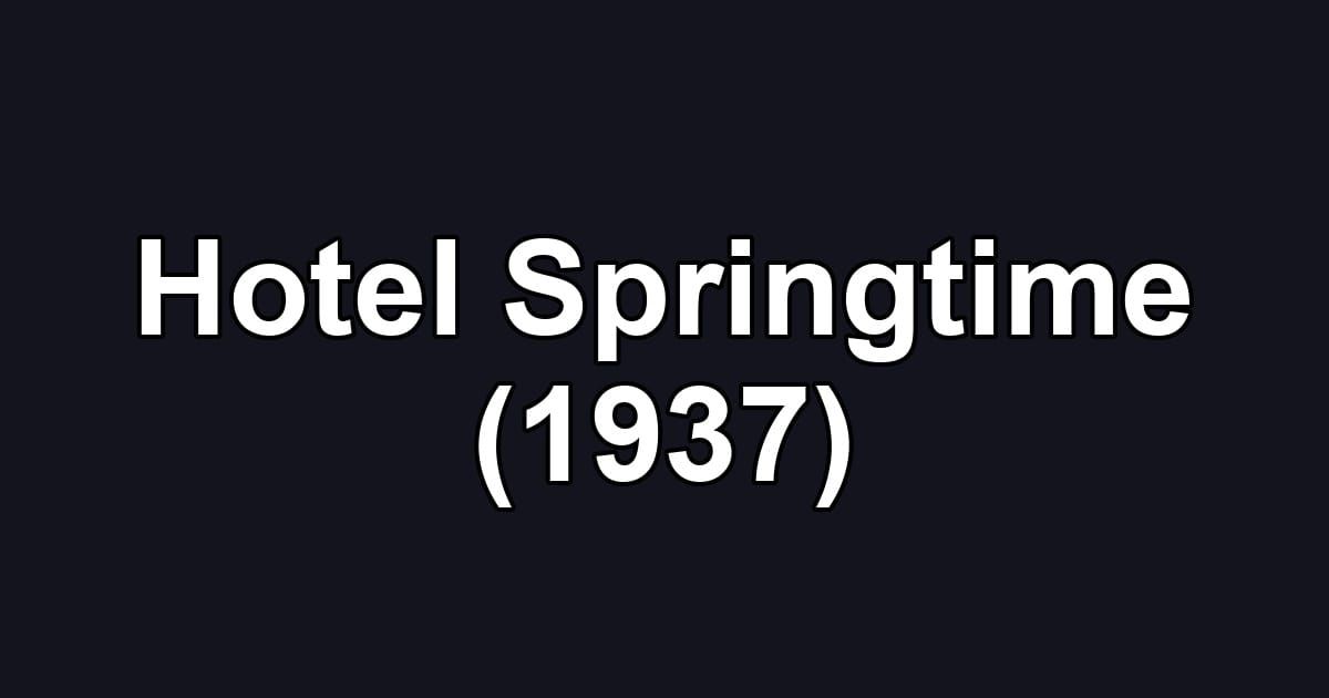 Hotel Springtime (1937)