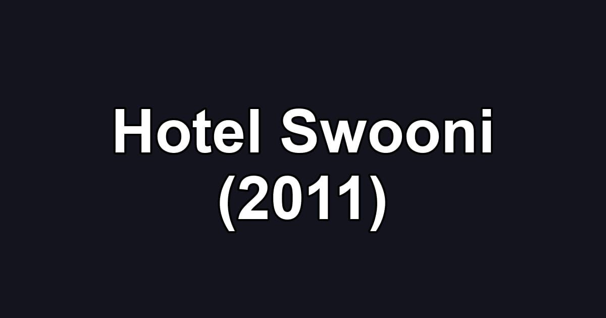 Hotel Swooni (2011)