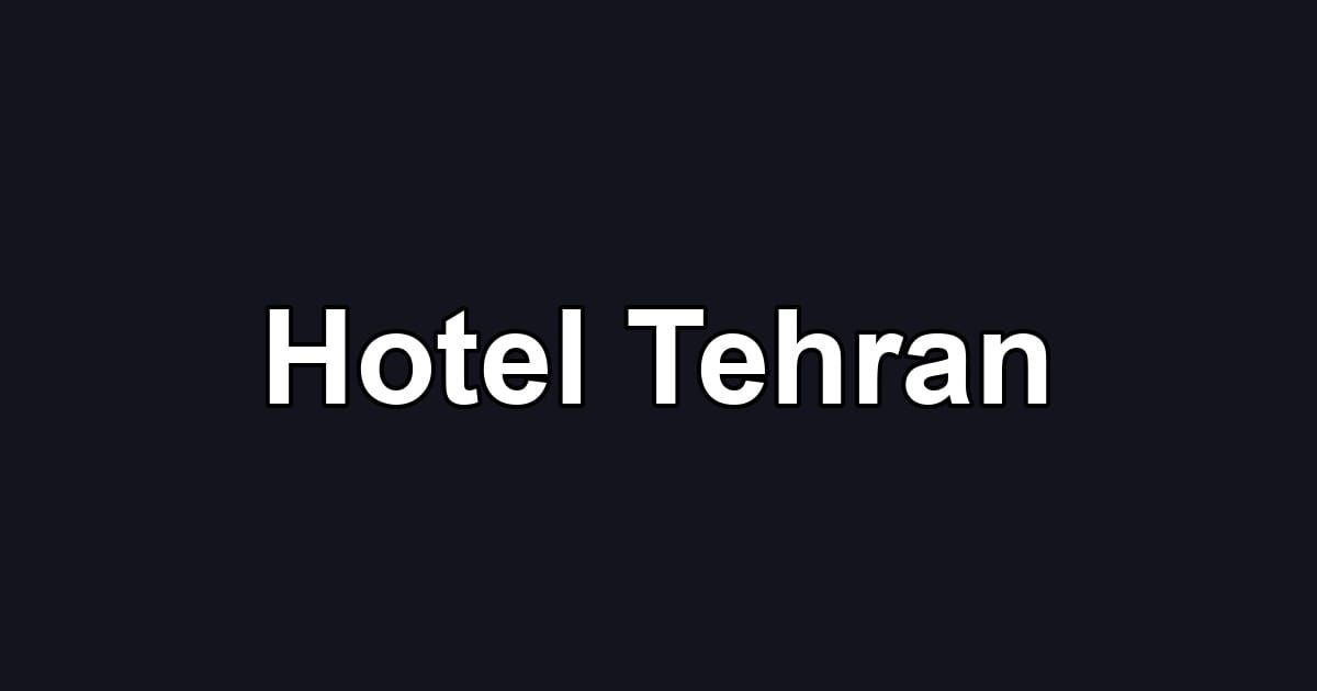 Hotel Tehran