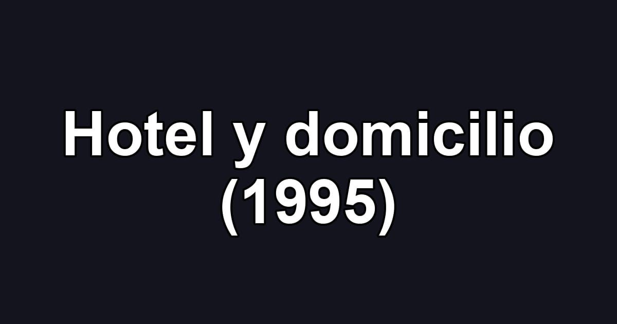 Hotel y domicilio (1995)
