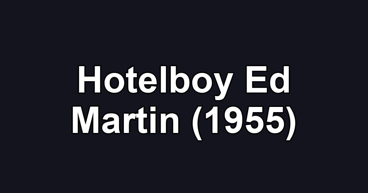 Hotelboy Ed Martin (1955)