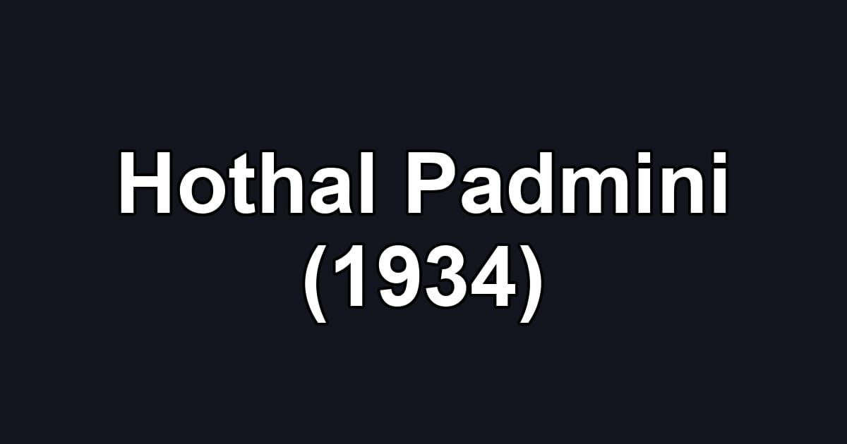 Hothal Padmini (1934)