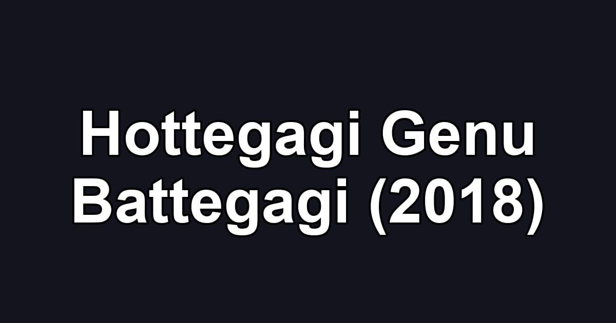 Hottegagi Genu Battegagi (2018)