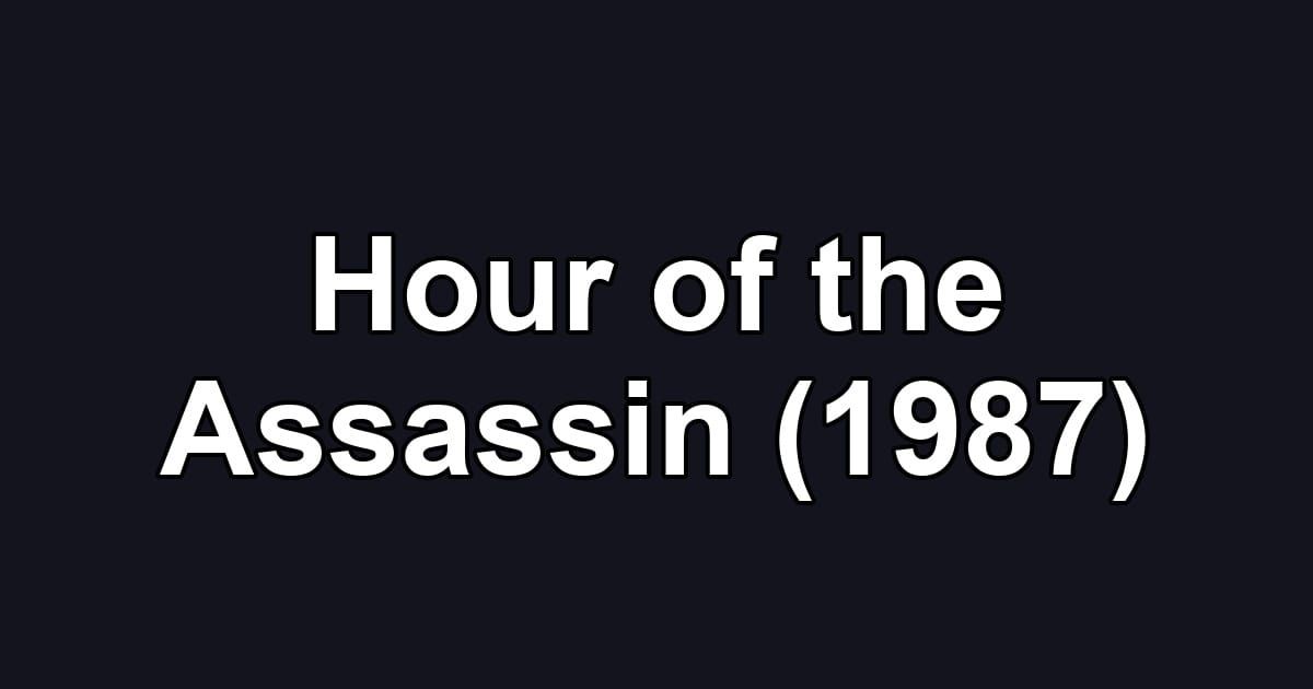 Hour of the Assassin (1987)
