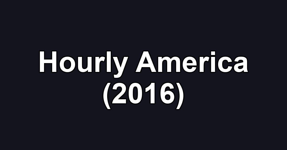 Hourly America (2016)