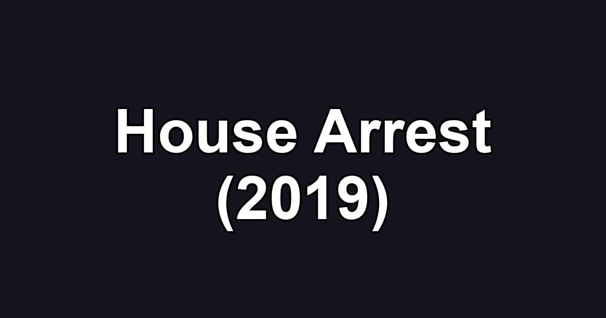 House Arrest (2019)