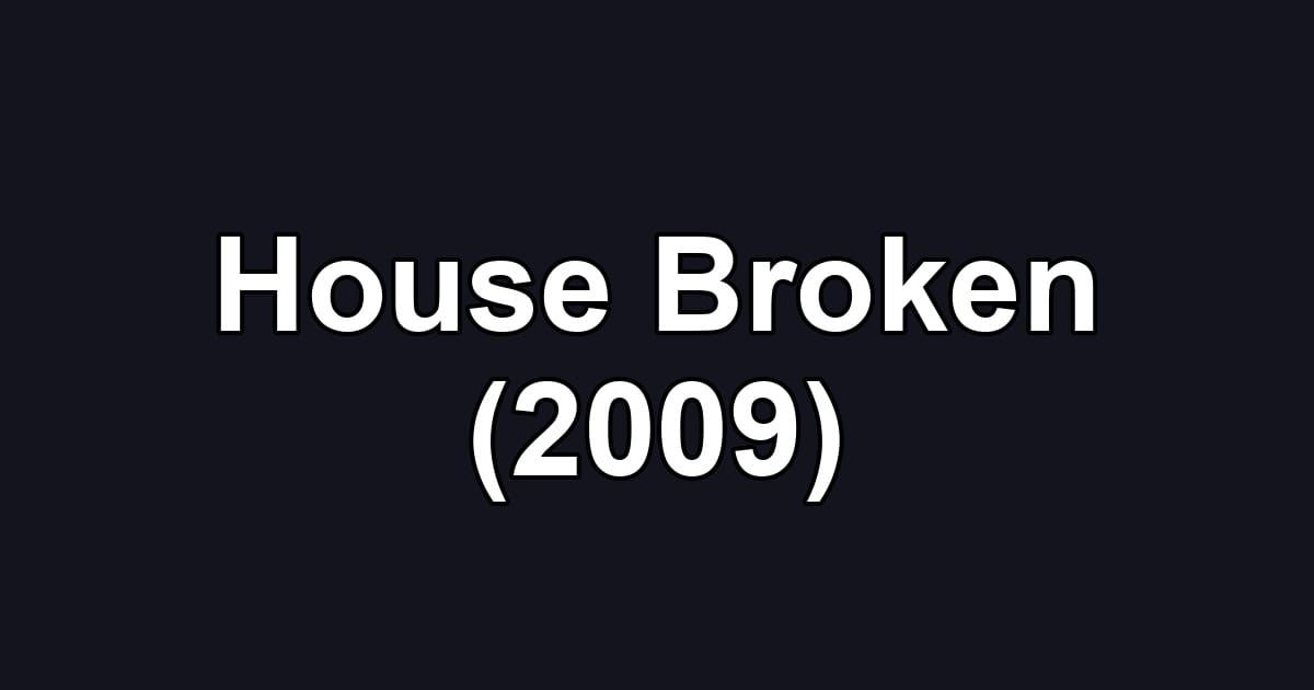 House Broken (2009)
