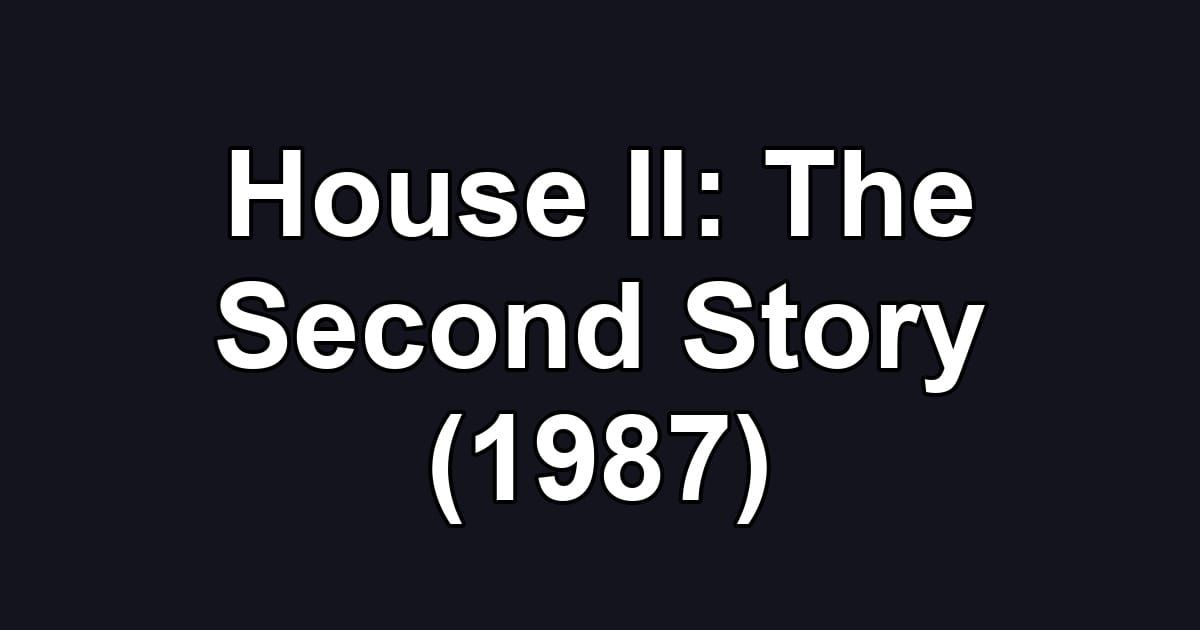 House II: The Second Story (1987)