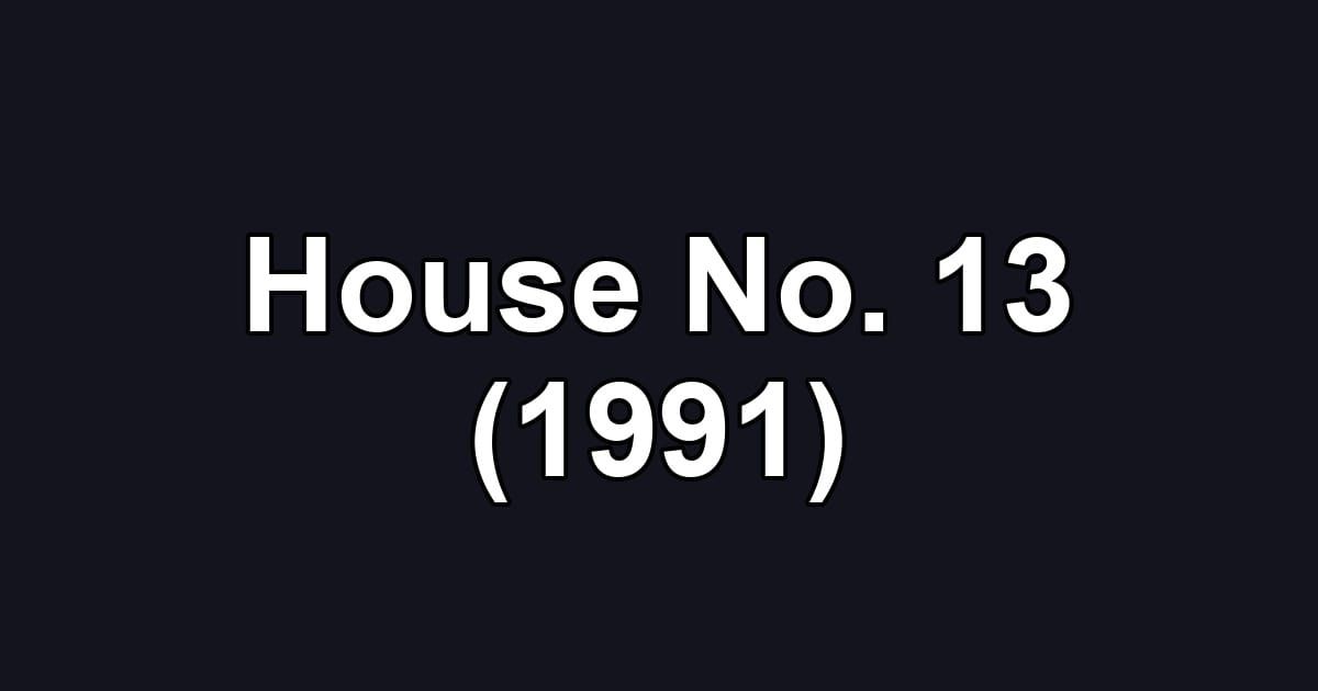 House No. 13 (1991)