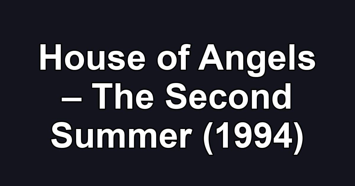 House of Angels – The Second Summer (1994)