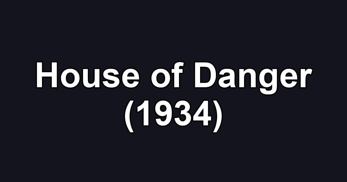 House of Danger (1934)
