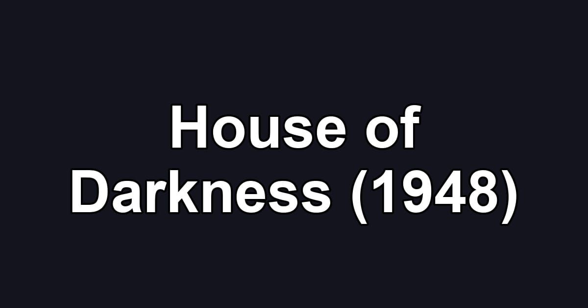 House of Darkness (1948)