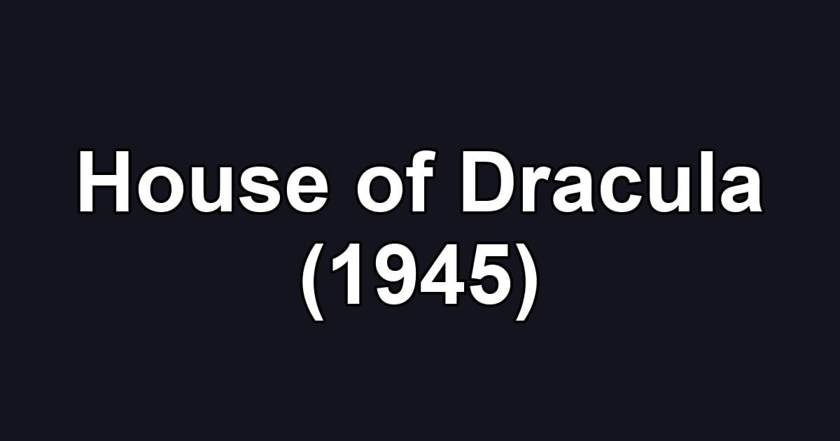 House of Dracula (1945)