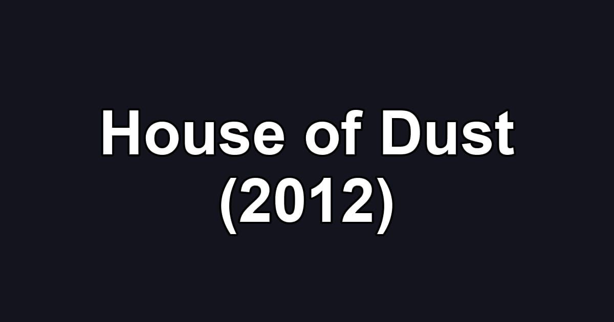 House of Dust (2012)