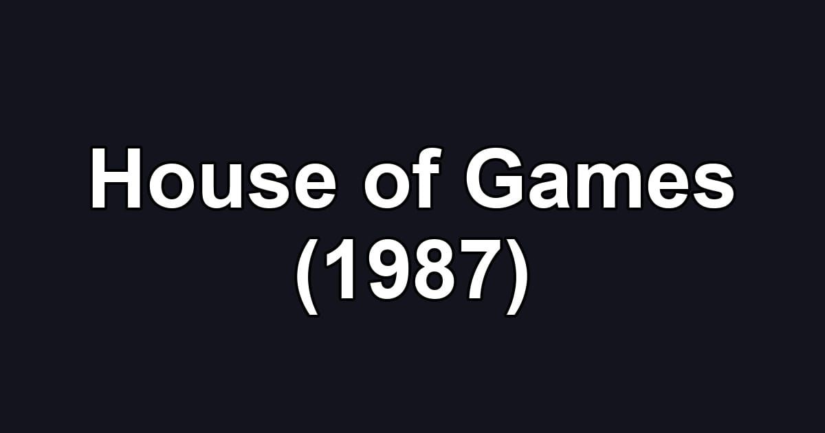 House of Games (1987)