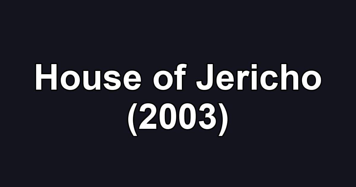 House of Jericho (2003)