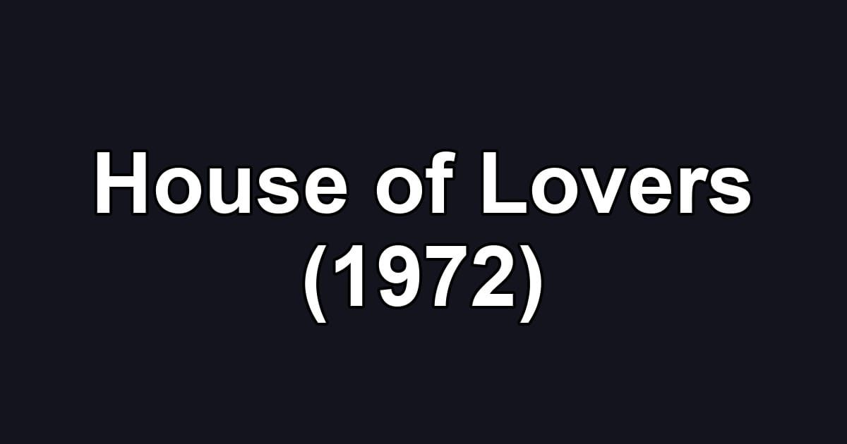 House of Lovers (1972)