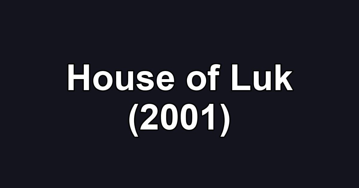 House of Luk (2001)