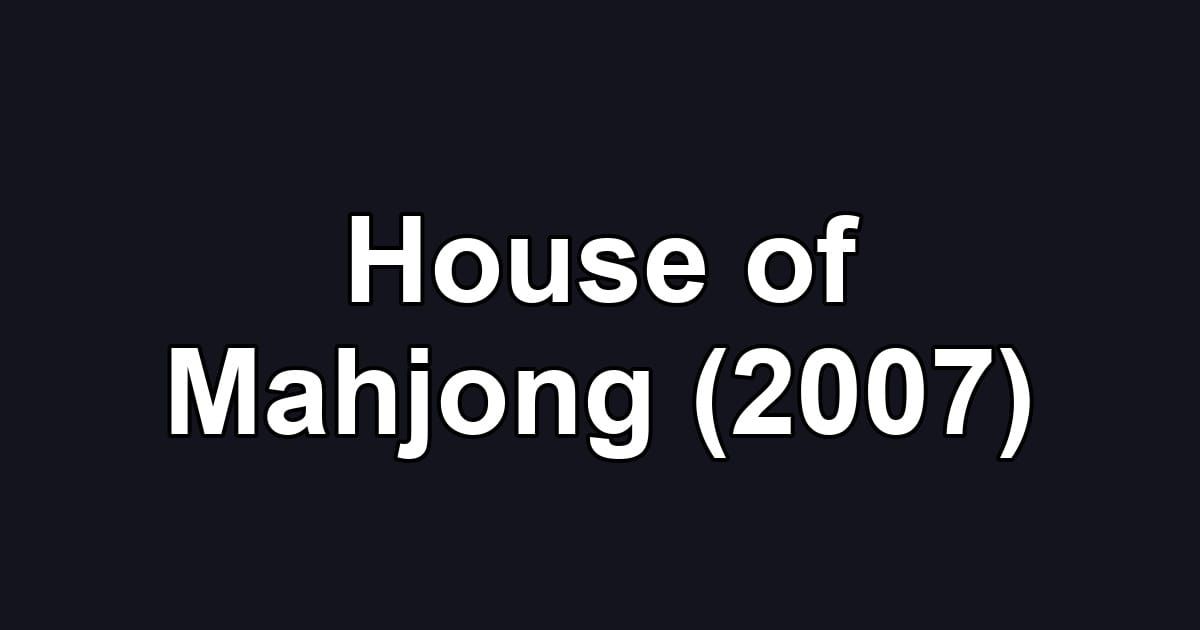 House of Mahjong (2007)