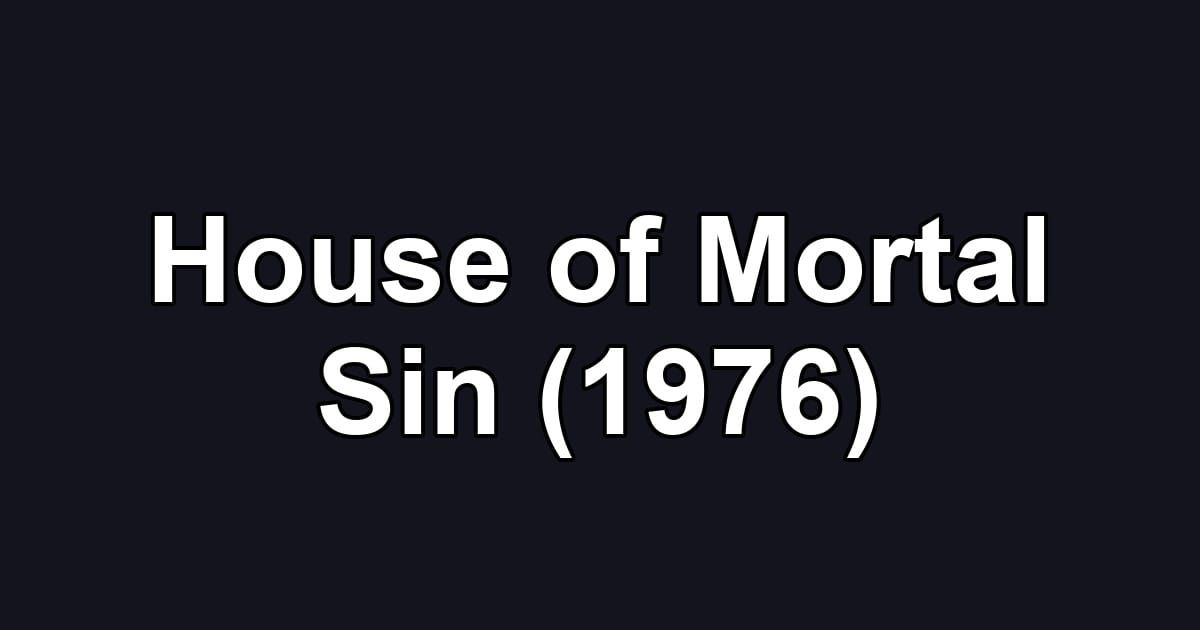 House of Mortal Sin (1976)
